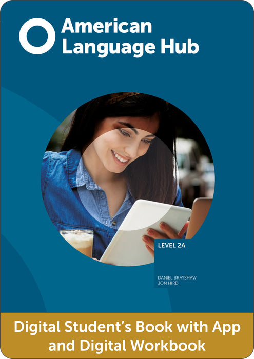 American Language Hub Level 2A Digital Students Book with App and Digital Workbook