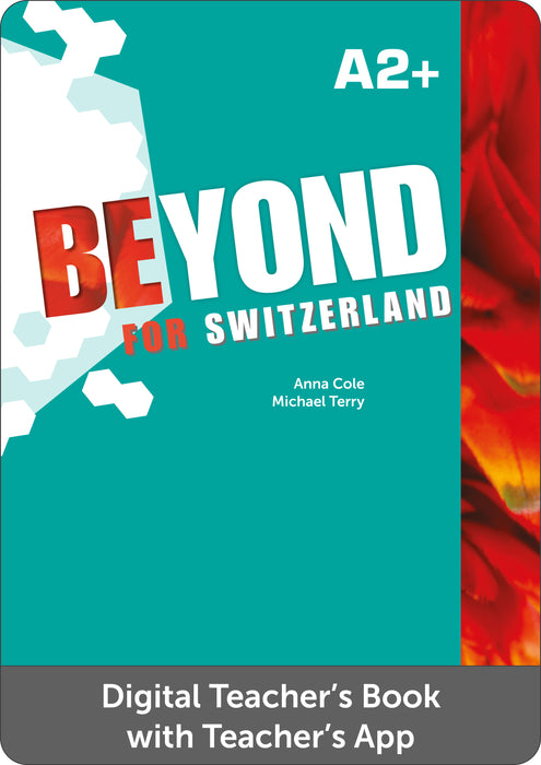Beyond for Switzerland A2+ - Teacher’s Extension 4 years