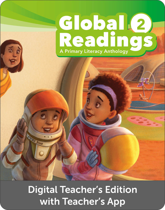 Global Readings - A Primary Literacy Anthology Level 2 - Digital Teacher's Edition with Teacher's App